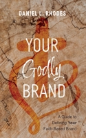 Your Godly Brand 1666757977 Book Cover