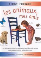 Les Animaux, Mes Amis (First French) 0754810550 Book Cover