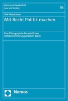 Mit Recht Politik Machen: Eine Ethnographie Der Rechtlichen Antidiskriminierungsarbeit in Berlin 3756001016 Book Cover