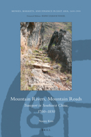 Mountain Rivers, Mountain Roads: Transport in Southwest China, 1700‐1850 : Transport in Southwest China, 1700‐1850 9004415092 Book Cover