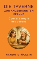 Die Taverne zur angebrannten Pfanne: Über die Magie des Lebens (German Edition) 3819251561 Book Cover
