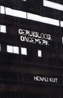 Geruisloos, Ongemerk 1928476449 Book Cover