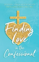 Finding Love in the Confessional (Are You There, Mary? Conversations with Saints, Angels, God, Mother Mary, and Myself)) B0FP95YJHM Book Cover