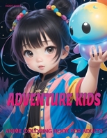 Adventure Kids: Anime Coloring Book for Adults B0CQW1DGS5 Book Cover