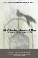 The Liberating Mission of Jesus: The Message of the Gospel of Luke 1610975162 Book Cover