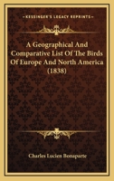 A Geographical And Comparative List Of The Birds Of Europe And North America 1168890330 Book Cover