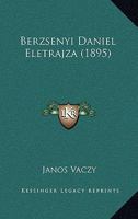 Berzsenyi Daniel Eletrajza (1895) 1167678087 Book Cover
