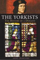 The Yorkists: The History of a Dynasty 1852853514 Book Cover