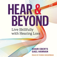 Hear & Beyond: Live Skillfully with Hearing Loss B0CHDQCTC1 Book Cover