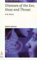 Lecture Notes on Diseases of the Ear, Nose, and Throat (Lecture Notes Series (Blackwell Scientific Publications).) 0865426341 Book Cover