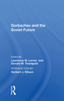 Gorbachev and the Soviet Future 0367013649 Book Cover