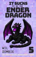 It Sucks to be the Ender Dragon 5 1923660144 Book Cover