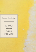 Sorry, I Broke Your Promise 1952386209 Book Cover