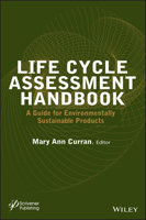Life Cycle Assessment Handbook: A Guide for Environmentally Sustainable Products 1118099729 Book Cover