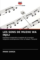 LES SONS DE MUZIKI WA INJILI: Esthétique temporelle et spatiale de la musique religieuse contemporaine à Dar es Salaam, Tanzanie 6203601322 Book Cover