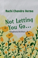 Not Letting You Go... B0GF2SL66H Book Cover