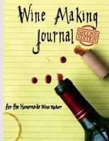Wine Making Journal, for the homemade wine maker 1500752843 Book Cover