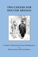 Two Cheers for Doctor Arnold 1530449340 Book Cover