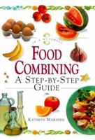 Food Combining: A Step-By-Step Guide (In a Nutshell, Nutrition Series) 1862044791 Book Cover