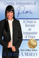 Creating Ambassadors of Peace: 16 Steps to Become an Ambassador of Peace 1735533688 Book Cover