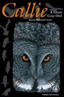 Callie: A Great Gray Owl 0780796527 Book Cover