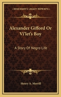 Alexander Gifford Or Vi'let's Boy: A Story Of Negro Life 1163719080 Book Cover