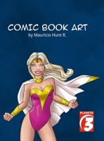 Comic Book Art by Mauricio Hunt. B0DRZ9Z17H Book Cover