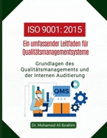 ISO 9001 - Ein umfassender Leitfaden fuer Qualitaetsmanagementsysteme: Grundlagen des Qualitaetsmanagements und der Internen Audits 3852280710 Book Cover