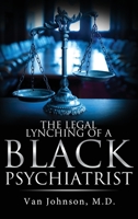 The Legal Lynching of a Black Psychiatrist 1637671601 Book Cover