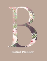 Initial Planner: Letter B Calendar and To Do List Tracker 8.5 x 11 90 pages 1692141589 Book Cover