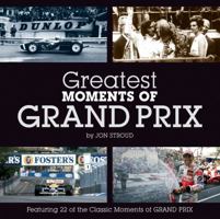 Greatest Moments of Grand Prix (Greatest Moments) 1906229414 Book Cover