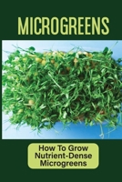 Microgreens: How To Grow Nutrient-Dense Microgreens: Common Problems When Growing Microgreens B09DMTR2JH Book Cover