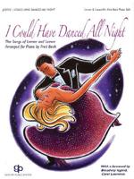 I Could Have Danced All Night: The Songs of Lerner and Loewe 1934596523 Book Cover