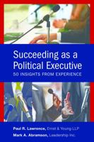 Succeeding as a Political Executive: Fifty Insights from Experience 1442269308 Book Cover