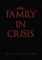 Family in Crisis 1450034632 Book Cover
