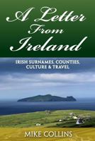 A Letter from Ireland: Irish Surnames, Counties, Culture and Travel. 1499534310 Book Cover
