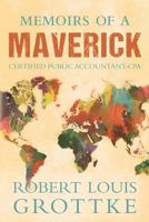Memoirs of a Maverick Certified Public Accountant (CPA) 154712542X Book Cover