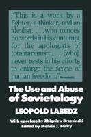 The Use and Abuse of Sovietology 0887382525 Book Cover