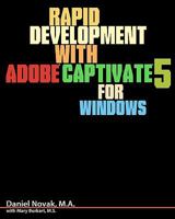 Rapid Development with Adobe Captivate 5 for Windows 1453745904 Book Cover