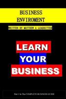 Business Enviroments: A Guide for Business 1518652255 Book Cover