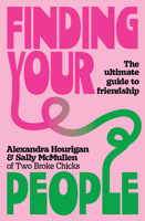 Finding Your People: The Ultimate Guide to Friendship 1761470426 Book Cover