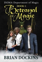 Betrayal of Magic: DOMA: Department of Magic Book 1 0615481949 Book Cover