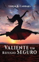 Valiente Un Refugio Seguro B0GSBKHRCW Book Cover