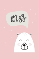 Kiss: Cute Valentine's Day Gift for Boyfriend - Lined Notebook Journal Featuring a Sweet Bear 1660502861 Book Cover