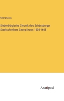 Siebenbürgische Chronik des Schässburger Stadtschreibers Georg Kraus 1608-1665 3382014130 Book Cover