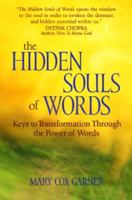 The Hidden Souls of Words: Keys to Transformation Through the Power of Words 1590790596 Book Cover