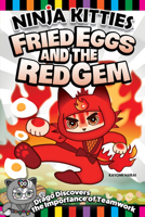 Ninja Kitties Teamwork to the Rescue! Fried Eggs and the Red Gem (Happy Fox Books) Graphic Novel for Kids - Empowering Adventure Story to Teach Children to Work Together 1641243023 Book Cover