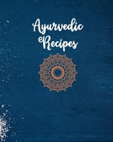 Ayurvedic Recipes Book: The Secrets of Hindu Healing Ayurvedic Recipes to Try at Home , Blank Recipe Book Journal to Write In 1675115117 Book Cover