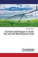 Control techniques in Grid-Tie and AC Micro/Smart Grid 3659572306 Book Cover