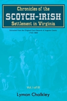 Chronicles of the Scotch-Irish Settlement in Virginia: Extracted From the Original Court Records of Augusta County, 1745-1800 1396319522 Book Cover